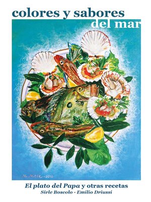 cover image of Colores y sabores del mar. El plato del Papa y otras recetas